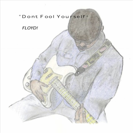 Dont' Fool Yourself | Boomplay Music