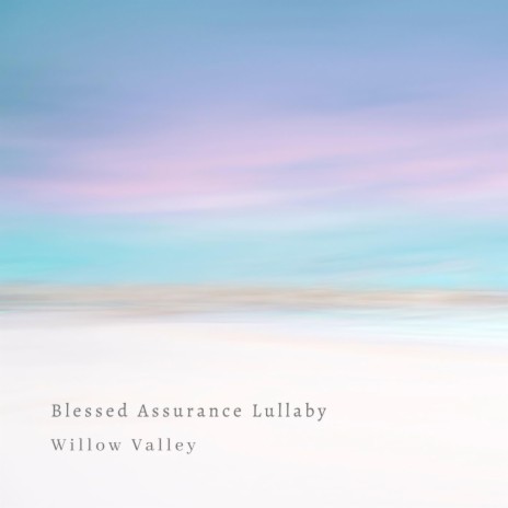 Blessed Assurance Lullaby