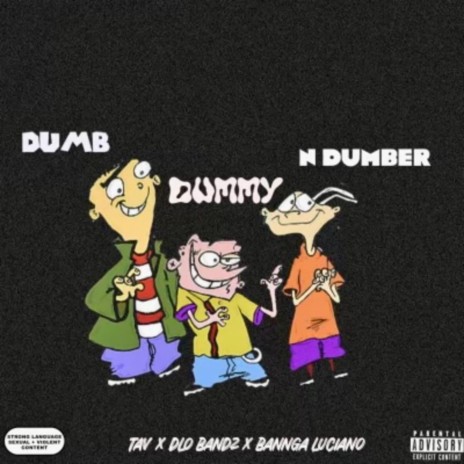 Dumb, Dummy, N Dumber ft. Dlo Bandz & Bangga Luciano | Boomplay Music
