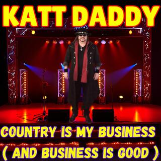 Country Is My Business and Business Is Good