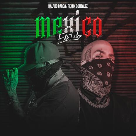 Mexico esta loco ft. Remik gonzalez