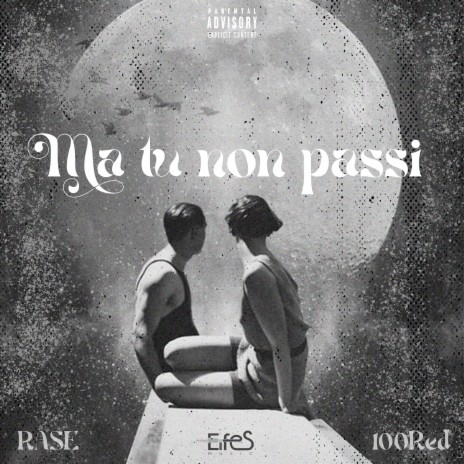 Ma tu non passi ft. 100Red | Boomplay Music