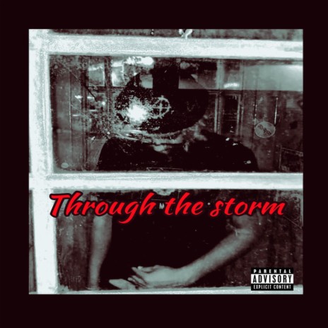 THROUGH THE STORM | Boomplay Music