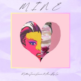 MINE ft. Anna Rozy Lau lyrics | Boomplay Music