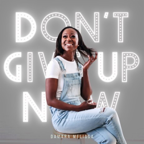 Don't Give Up Now | Boomplay Music