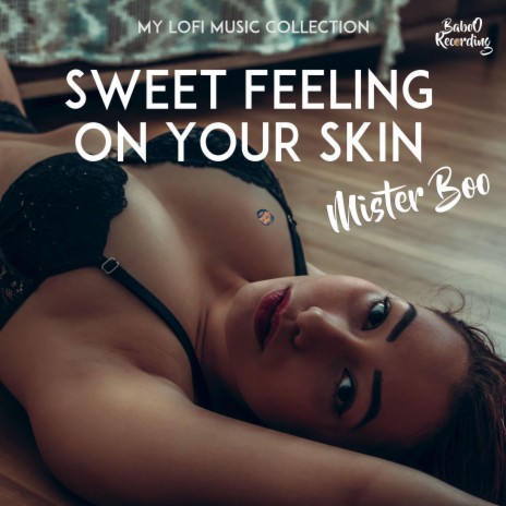 Sweet Feeling on your skin | Boomplay Music