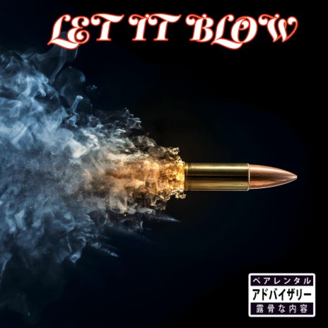 LET IT BLOW | Boomplay Music