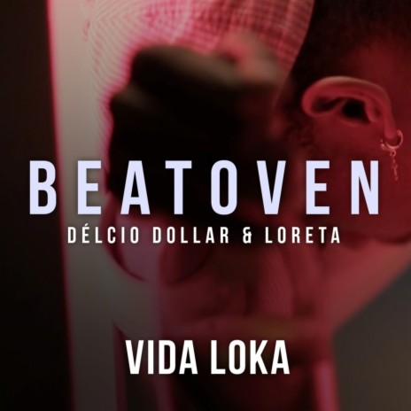 Vida Loka ft. Delcio Dollar & Loreta | Boomplay Music