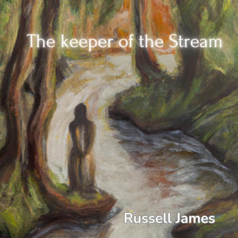 The Keeper of the Stream | Boomplay Music