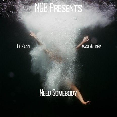 Need Somebody ft. Lil Kado