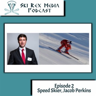 Episode Two - Speed Skier, Jacob Perkins