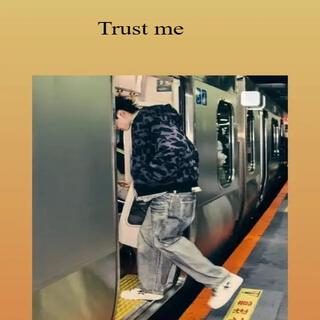 Trust me