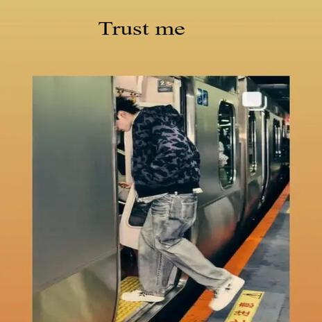 Trust me | Boomplay Music