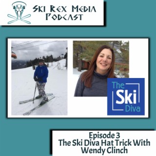 Episode Three - The Ski Diva Hat Trick With Wendy Clinch