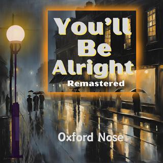 You'll Be Alright (Remastered)