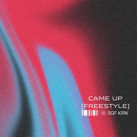 Came Up Freestyle | Boomplay Music