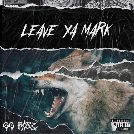 Leave Ya Mark ft. Fetti Drugz | Boomplay Music