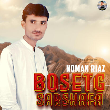 Bosetg Sarsgafa ft. Noman Riaz | Boomplay Music