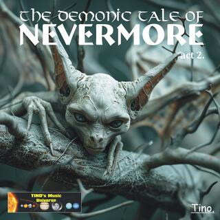 The Demonic Tale of NEVERMORE act 2.