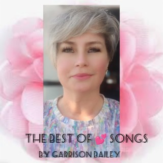 The Best of Love Songs by Garrison Bailey