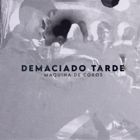 Demaciado Tarde Reggaeton Coros | Boomplay Music