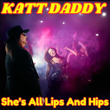 She's All Lips And Hips | Boomplay Music