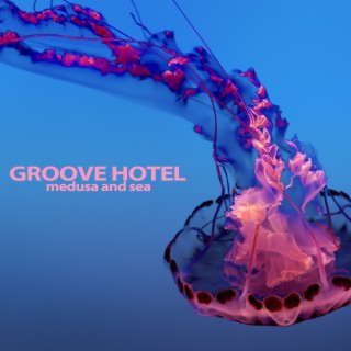 Groove Hotel