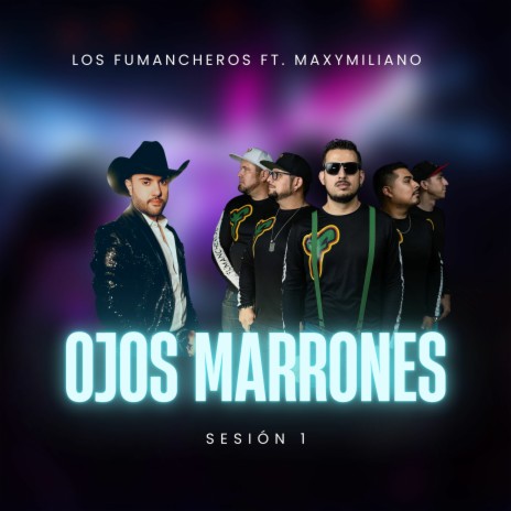 Ojos Marrones ft. Maxymiliano | Boomplay Music