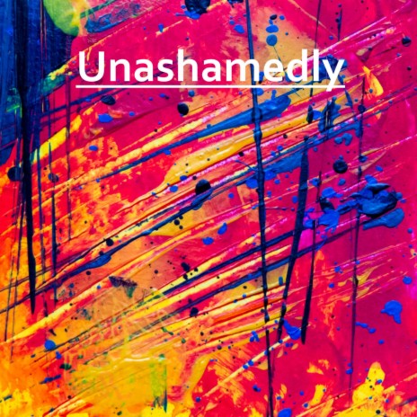 Unashamedly | Boomplay Music