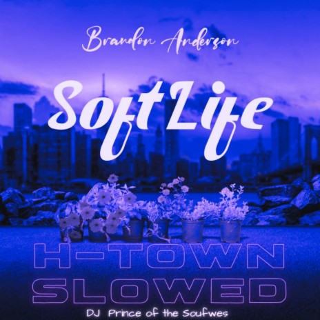 Soft Life (H-Town Slowed) | Boomplay Music