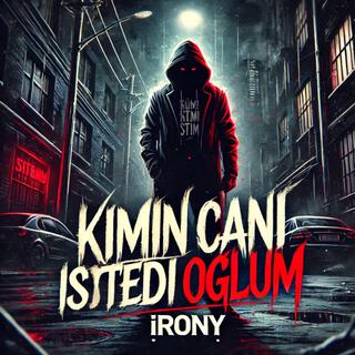 KIMIN CANI ISTEDI OGLUM