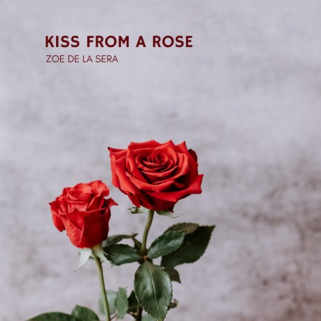 Kiss From A Rose | Boomplay Music