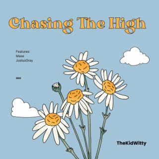 Chasing The High