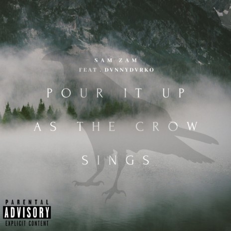 Pour It up as the Crow Sings ft. DvnnyDvrko | Boomplay Music