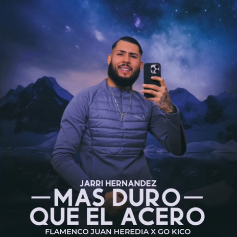 Mas Duro Que el Acero ft. Jarri Hernandez & Go Kico | Boomplay Music