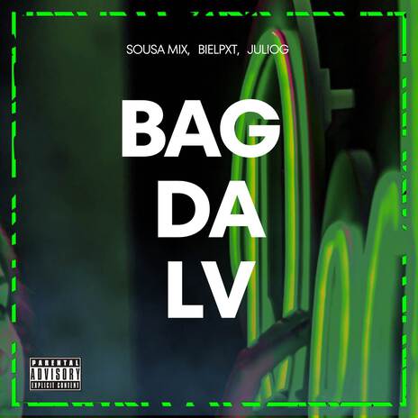 BAG DA LV ft. bielpxt & MC JulioG