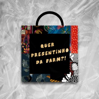 Quer Presentinho da Farm