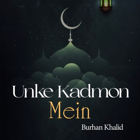 Unke Kadmon Mein | Boomplay Music