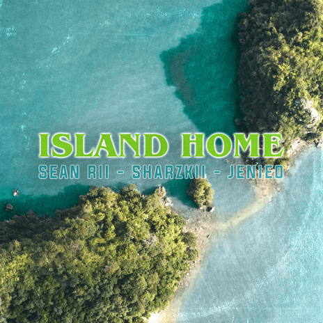 Island Home ft. Sharzkii & Jenieo | Boomplay Music