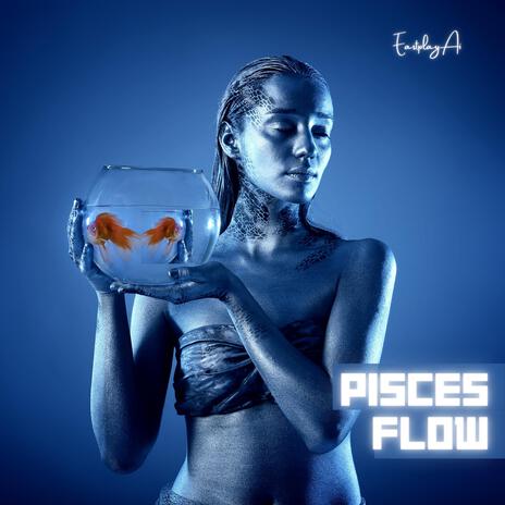 Pisces Flow | Boomplay Music