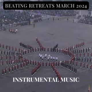 Beating Retreats March 2024