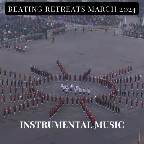 Beating Retreats March 2024 | Boomplay Music