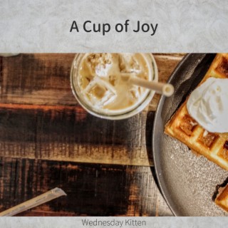 A Cup of Joy