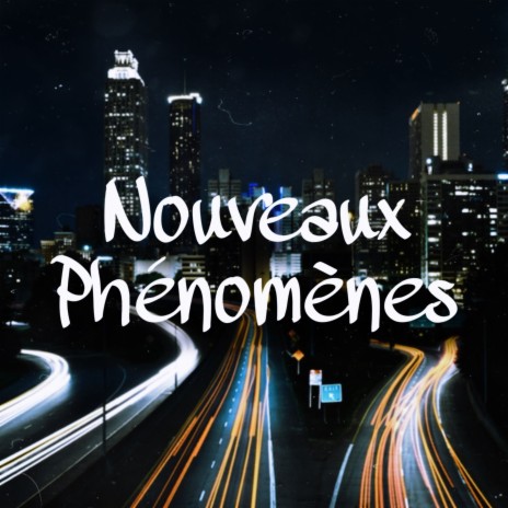NOUVEAUX PHENOMENES ft. MowGly | Boomplay Music
