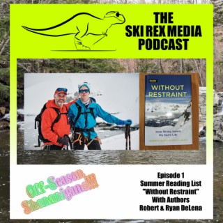 Episode 1 - Summer Reading List - ”Without Restraint”  With Authors Robert & Ryan DeLena