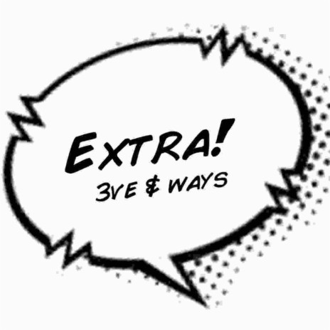 Extra! ft. Ways | Boomplay Music
