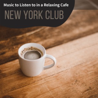 Music to Listen to in a Relaxing Cafe