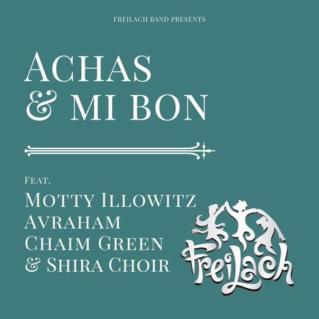 Achas & Mi Bon ft. Motty Ilowitz & Avrum Chaim Green | Boomplay Music