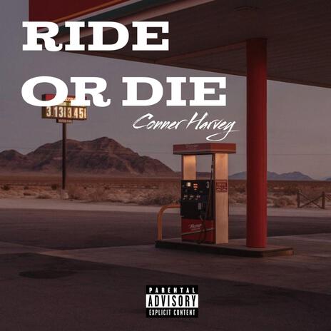 Ride or die | Boomplay Music