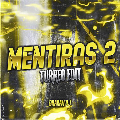 MENTIRAS 2 (Turreo Edit) | Boomplay Music